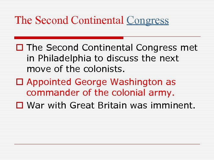 The Second Continental Congress o The Second Continental Congress met in Philadelphia to discuss