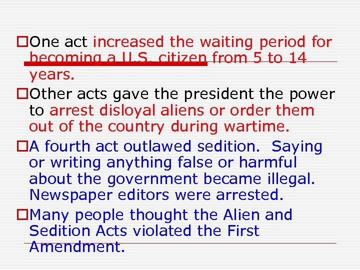 o. One act increased the waiting period for becoming a U. S. citizen from