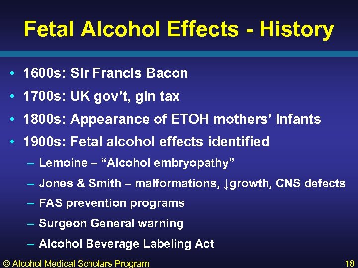 Fetal Alcohol Effects - History • 1600 s: Sir Francis Bacon • 1700 s: