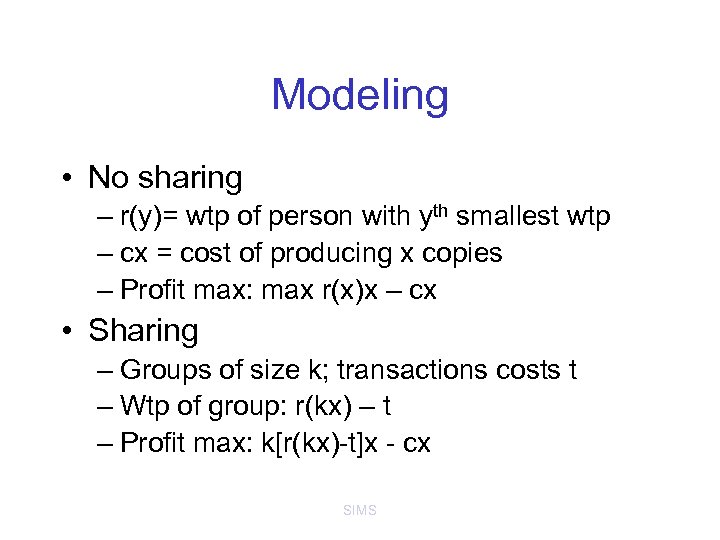 Modeling • No sharing – r(y)= wtp of person with yth smallest wtp –