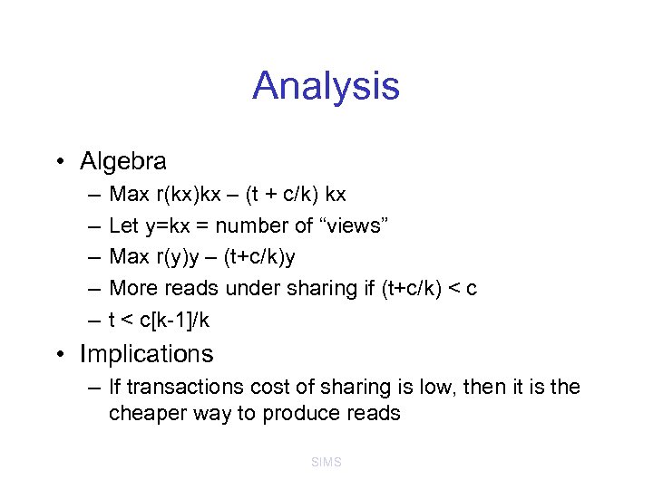 Analysis • Algebra – – – Max r(kx)kx – (t + c/k) kx Let