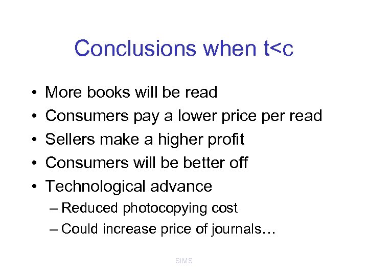 Conclusions when t<c • • • More books will be read Consumers pay a