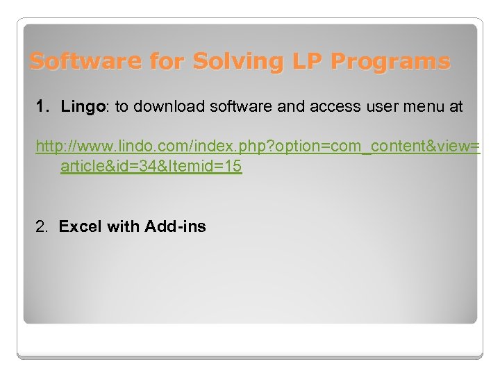 Software for Solving LP Programs 1. Lingo: to download software and access user menu