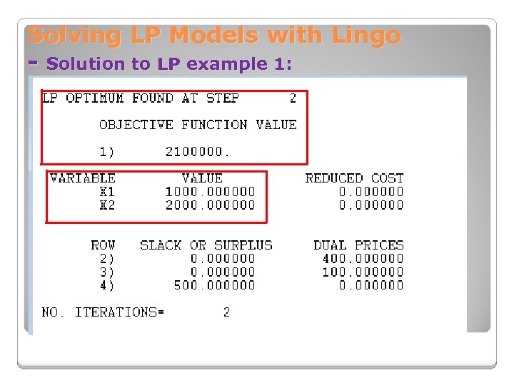 Solving LP Models with Lingo - Solution to LP example 1: 