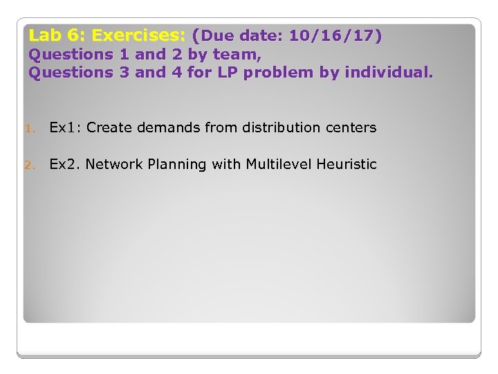Lab 6: Exercises: (Due date: 10/16/17) Questions 1 and 2 by team, Questions 3
