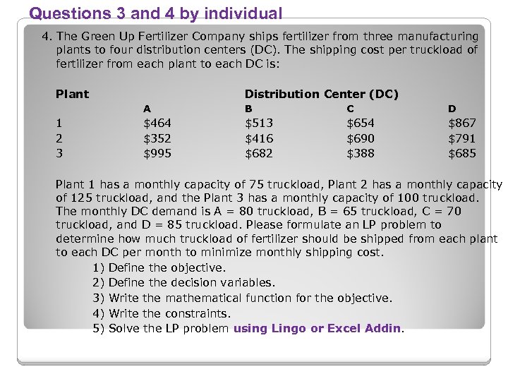 Questions 3 and 4 by individual 4. The Green Up Fertilizer Company ships fertilizer