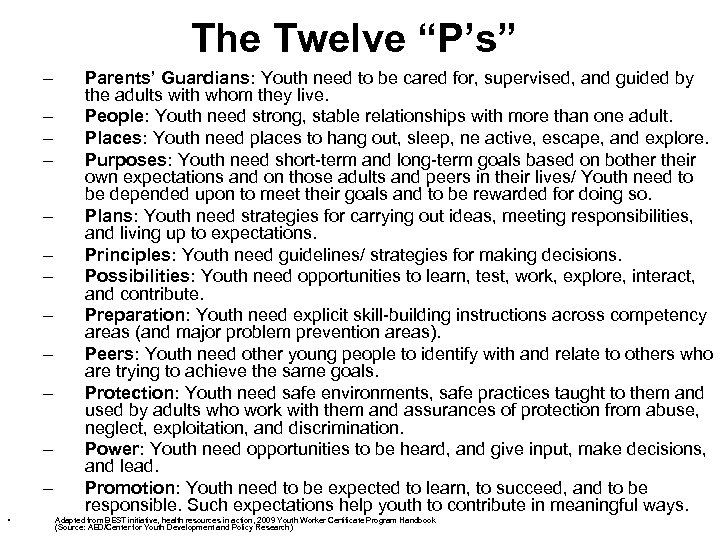 The Twelve “P’s” – – – • Parents’ Guardians: Youth need to be cared