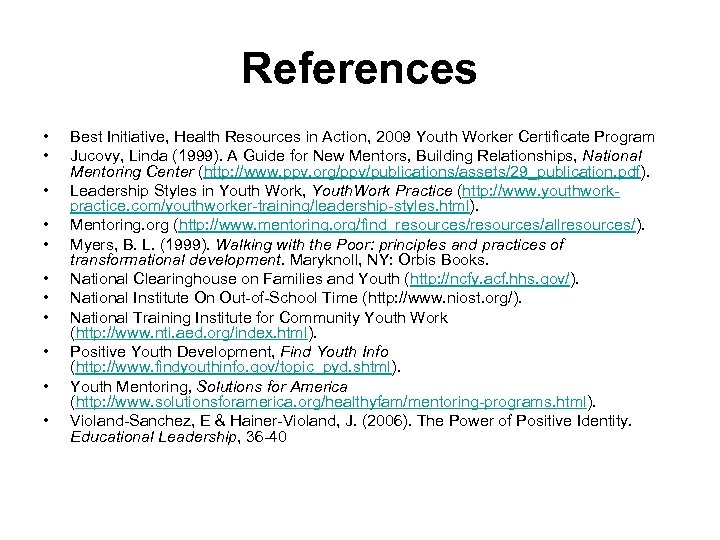 References • • • Best Initiative, Health Resources in Action, 2009 Youth Worker Certificate