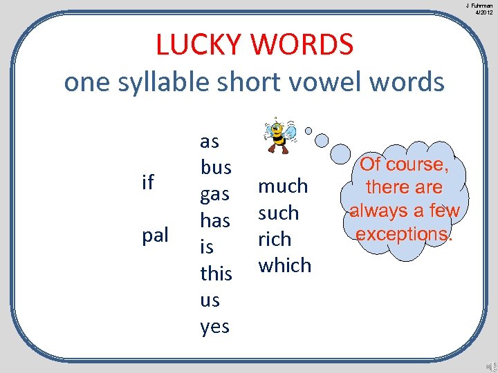 J Fuhrman 4/2012 LUCKY WORDS one syllable short vowel words if pal as bus