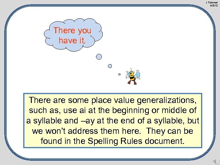 J Fuhrman 4/2012 There you have it. There are some place value generalizations, such