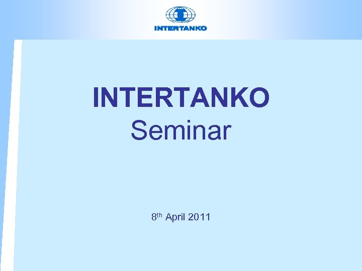 INTERTANKO Seminar 8 th April 2011 