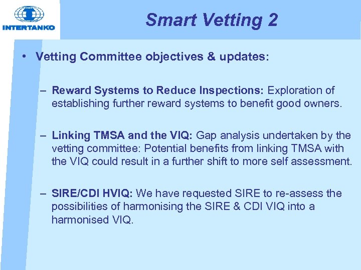 Smart Vetting 2 • Vetting Committee objectives & updates: – Reward Systems to Reduce