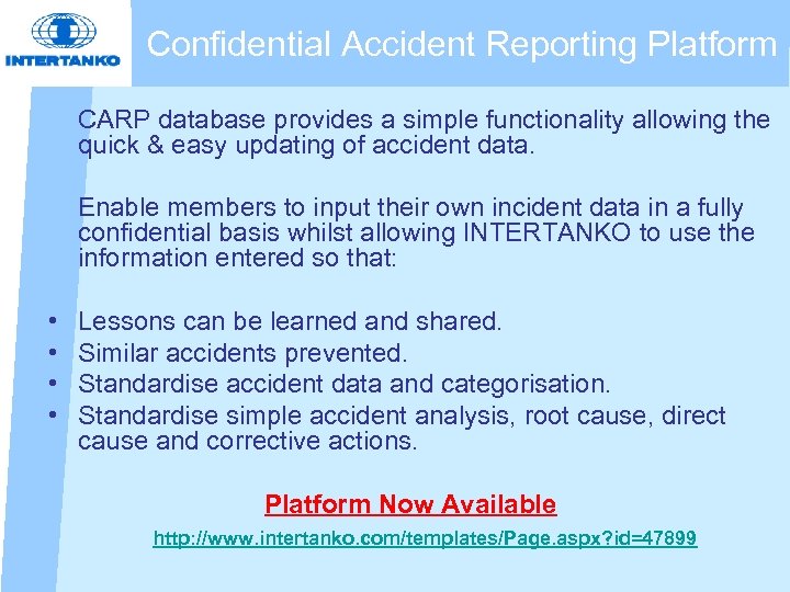 Confidential Accident Reporting Platform CARP database provides a simple functionality allowing the quick &