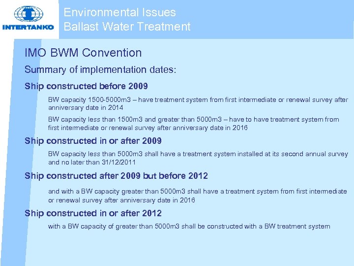 Environmental Issues Ballast Water Treatment IMO BWM Convention Summary of implementation dates: Ship constructed