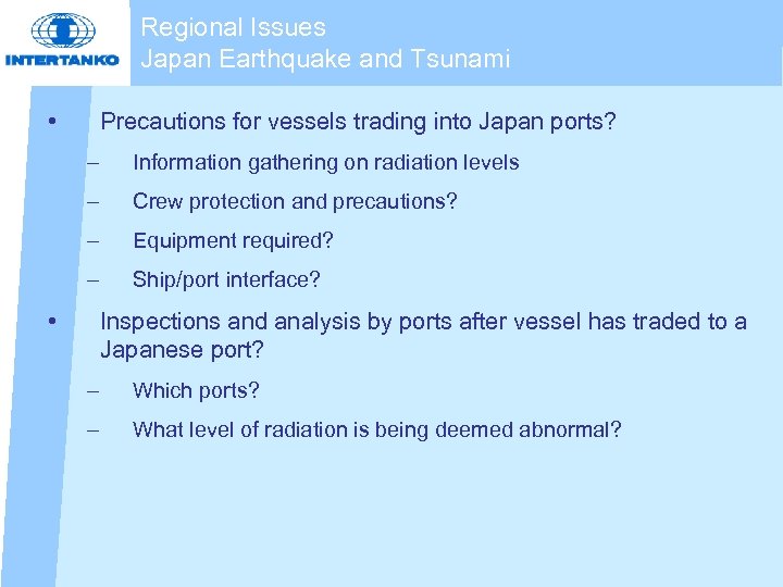 Regional Issues Japan Earthquake and Tsunami • Precautions for vessels trading into Japan ports?