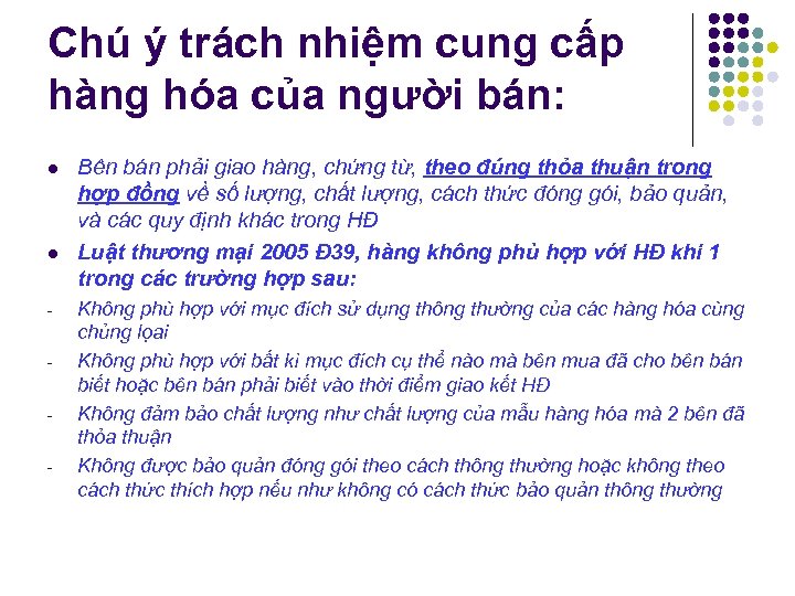 Chú ý trách nhiệm cung cấp hàng hóa của người bán: l l Bên