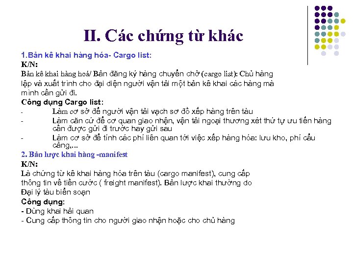 II. Các chứng từ khác 1. Bản kê khai hàng hóa Cargo list: K/N: