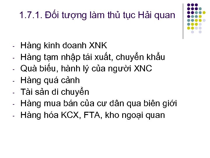 1. 7. 1. Đối tượng làm thủ tục Hải quan Hàng kinh doanh XNK