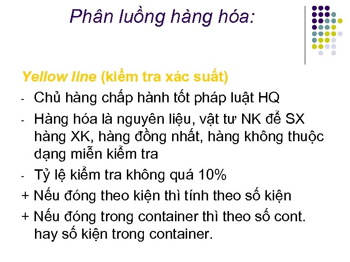 Phân luồng hàng hóa: Yellow line (kiểm tra xác suất) Chủ hàng chấp hành