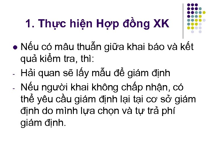 1. Thực hiện Hợp đồng XK l Nếu có mâu thuẫn giữa khai báo