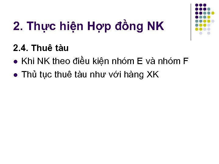 2. Thực hiện Hợp đồng NK 2. 4. Thuê tàu l Khi NK theo