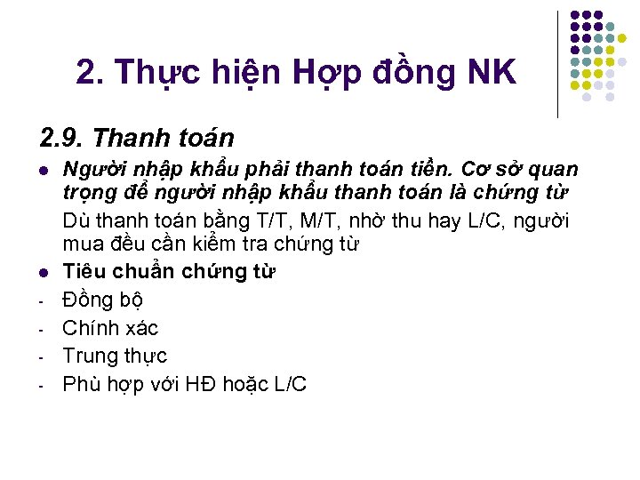 2. Thực hiện Hợp đồng NK 2. 9. Thanh toán l l Người nhập