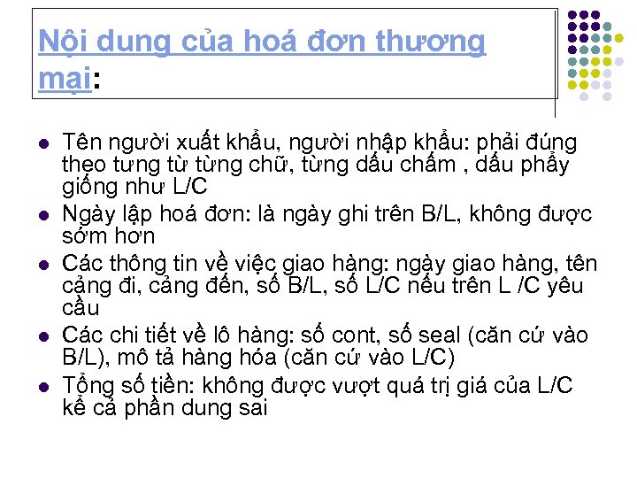 Nội dung của hoá đơn thương mại: l l l Tên người xuất khẩu,