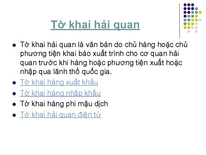 Tờ khai hải quan l l l Tờ khai hải quan là văn bản