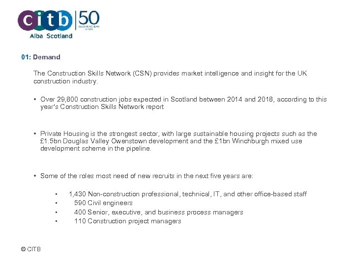 01: Demand The Construction Skills Network (CSN) provides market intelligence and insight for the