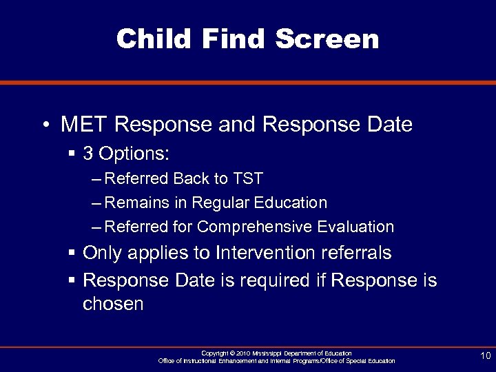 Child Find Screen • MET Response and Response Date § 3 Options: – Referred