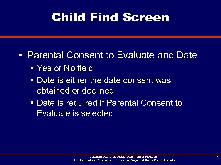 Child Find Screen • Parental Consent to Evaluate and Date § Yes or No