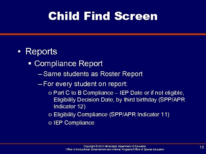 Child Find Screen • Reports § Compliance Report – Same students as Roster Report