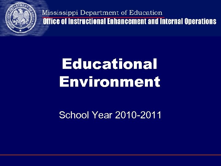 Educational Environment School Year 2010 -2011 