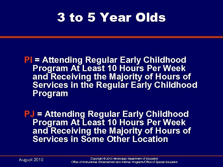 3 to 5 Year Olds PI = Attending Regular Early Childhood Program At Least