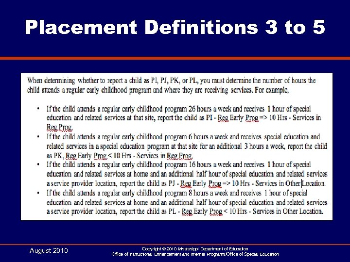 Placement Definitions 3 to 5 August 2010 Copyright © 2010 Mississippi Department of Education