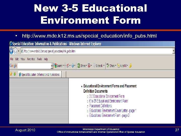 New 3 -5 Educational Environment Form • http: //www. mde. k 12. ms. us/special_education/info_pubs.