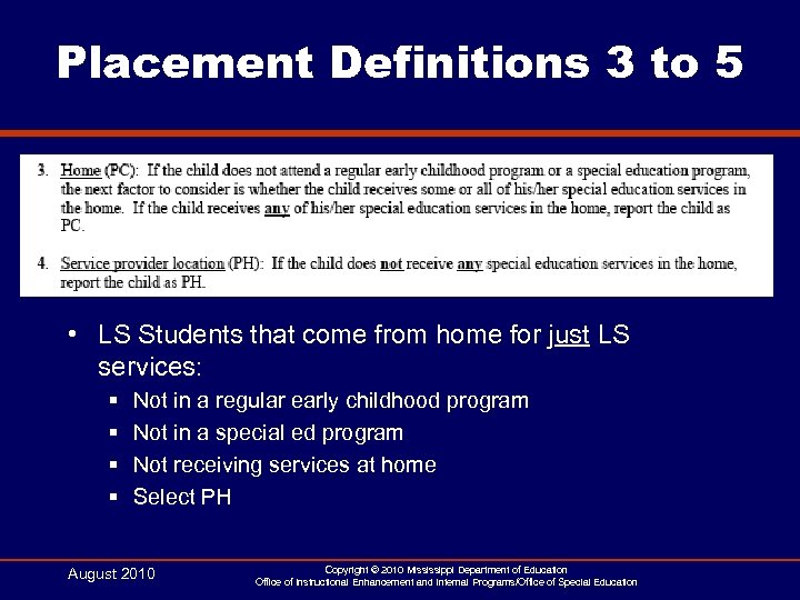 Placement Definitions 3 to 5 • LS Students that come from home for just