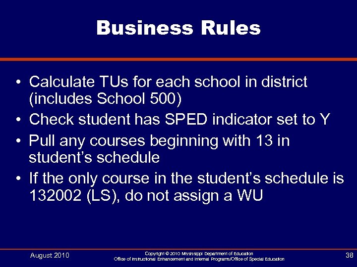 Business Rules • Calculate TUs for each school in district (includes School 500) •