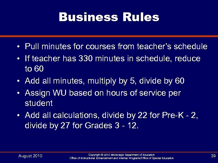 Business Rules • Pull minutes for courses from teacher’s schedule • If teacher has