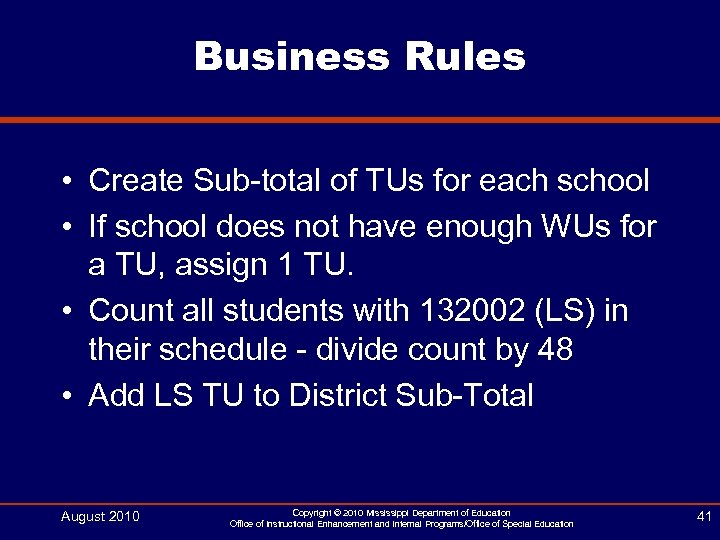 Business Rules • Create Sub-total of TUs for each school • If school does