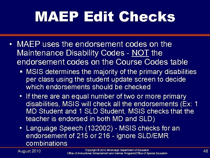 MAEP Edit Checks • MAEP uses the endorsement codes on the Maintenance Disability Codes