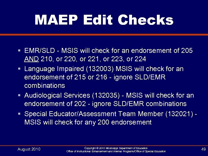 MAEP Edit Checks § EMR/SLD - MSIS will check for an endorsement of 205