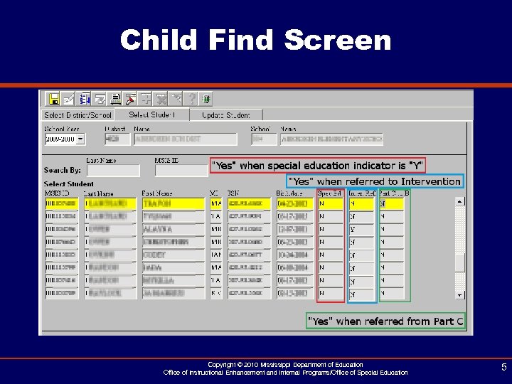 Child Find Screen Copyright © 2010 Mississippi Department of Education Office of Instructional Enhancement