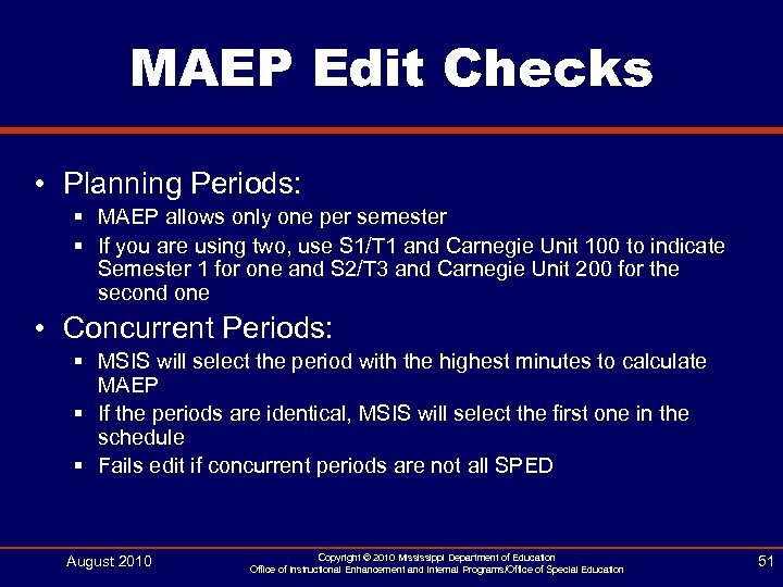 MAEP Edit Checks • Planning Periods: § MAEP allows only one per semester §