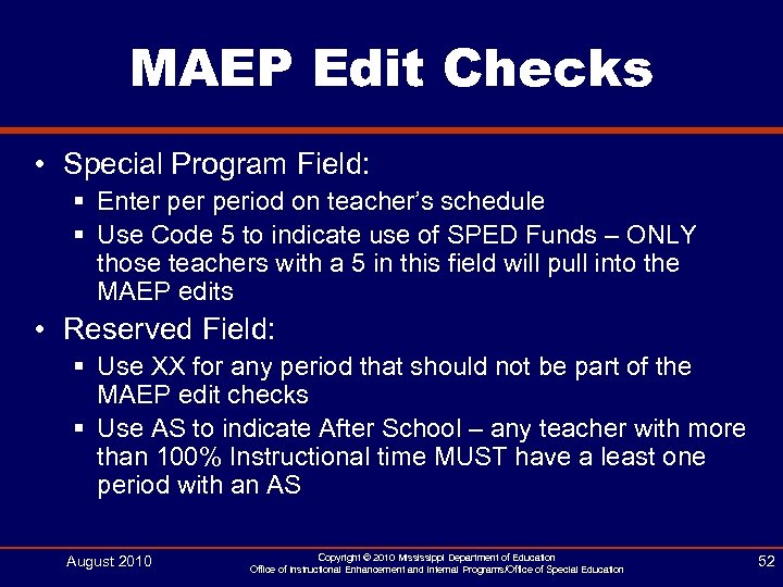 MAEP Edit Checks • Special Program Field: § Enter period on teacher’s schedule §