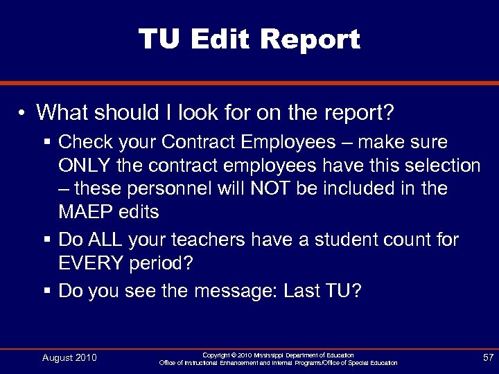 TU Edit Report • What should I look for on the report? § Check