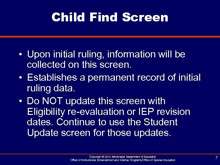 Child Find Screen • Upon initial ruling, information will be collected on this screen.