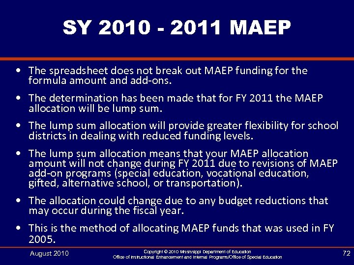 SY 2010 - 2011 MAEP • The spreadsheet does not break out MAEP funding