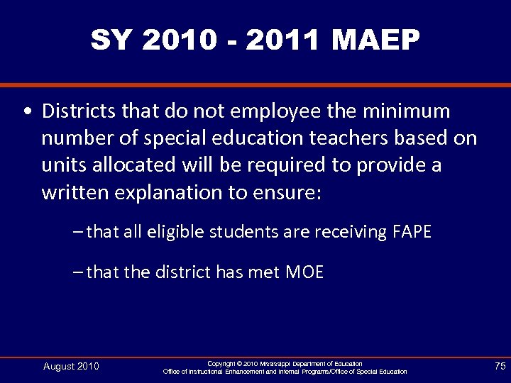 SY 2010 - 2011 MAEP • Districts that do not employee the minimum number