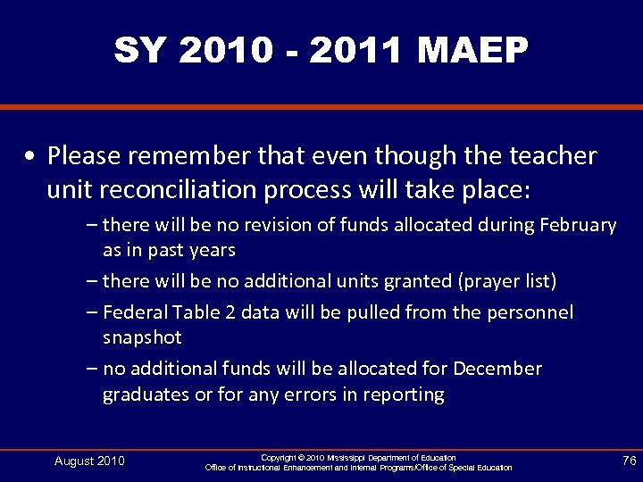 SY 2010 - 2011 MAEP • Please remember that even though the teacher unit